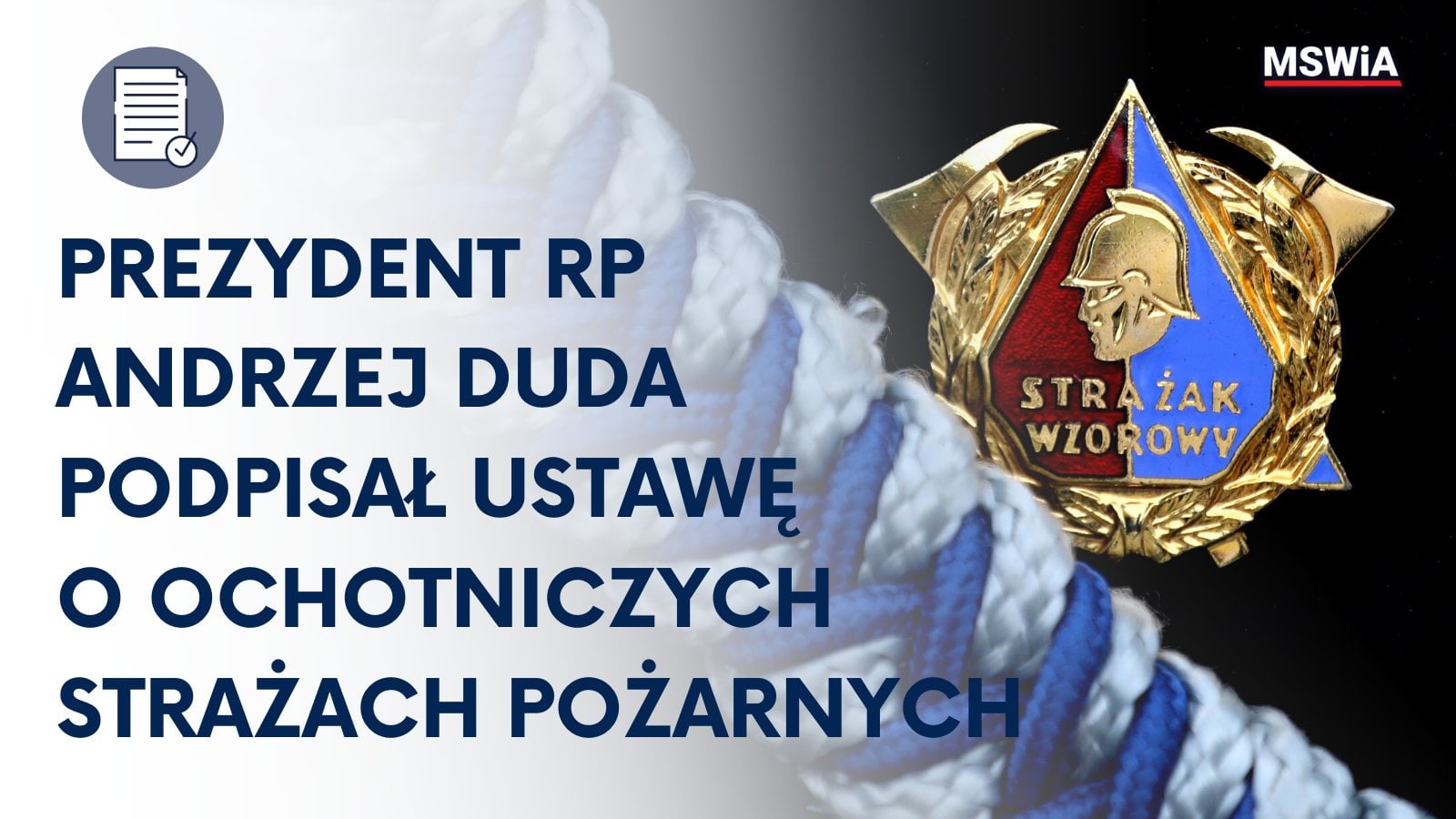 Prezydent RP Andrzej Duda podpisał ustawę o Ochotniczych Strażach Pożarnych.